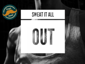Sweat it all out